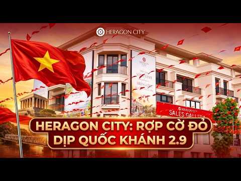Heragon City ngày Quốc khánh 2/9 — khu đô thị 57,9 ha treo cờ đỏ sao vàng